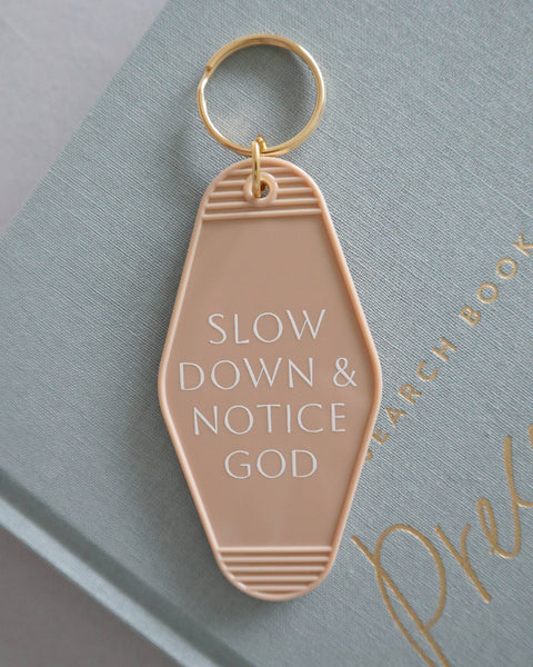Slow Down & Notice God Hotel Keychain